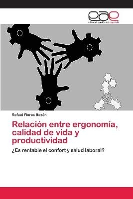 Relaci&oacute;n entre ergonom&iacute;a, calidad de vida y productividad - Rafael Flores Baz&aacute;n