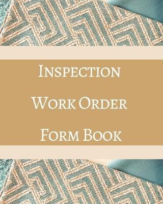 Inspection Work Order Form Book - Color Interior - Blue Green Teal Gold Brown - Property, Request, Buyer - 32 x 40 in