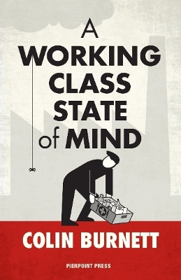 A Working Class State of Mind - Colin Burnett