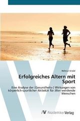 Erfolgreiches Altern mit Sport - Strobl, Helmut