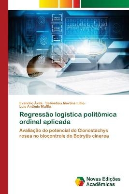 Regressão logística politômica ordinal aplicada - Evandro Ávila, Sebastião Martins Filho, Luis Antônio Maffia