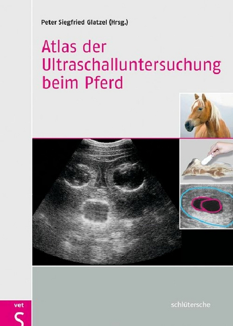 Atlas der Ultraschalluntersuchung beim Pferd - 