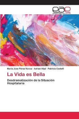 La Vida es Bella - Mar&iacute;a Jose P&eacute;rez Novoa, Adrian Abal, Patricia Castelli
