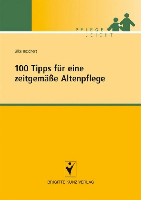 100 Tipps f&uuml;r eine zeitgem&auml;&szlig;e Altenpflege - Silke Boschert