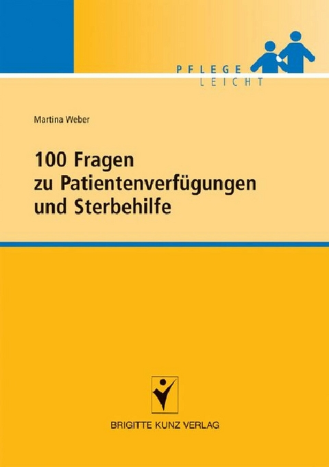 100 Fragen zu Patientenverf&uuml;gungen und Sterbehilfe - Martina Weber