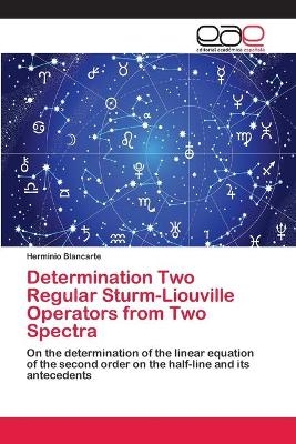 Determination Two Regular Sturm-Liouville Operators from Two Spectra