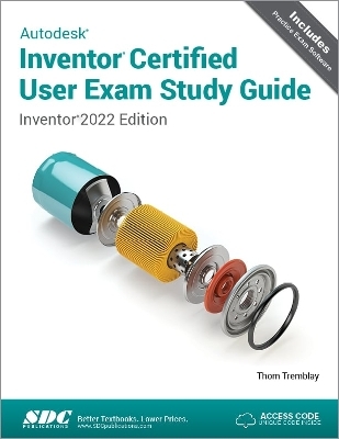Autodesk Inventor Certified User Exam Study Guide - Thom Tremblay