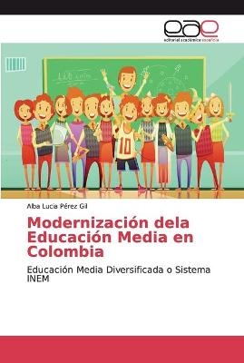Modernizaci&oacute;n dela Educaci&oacute;n Media en Colombia - Alba Lucia P&eacute;rez Gil