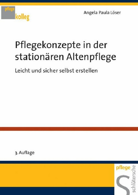 Pflegekonzepte in der station&auml;ren Altenpflege - Angela Paula L&ouml;ser