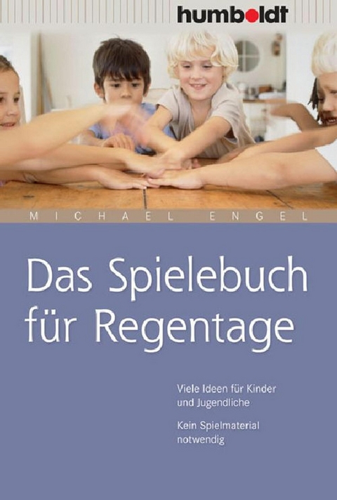 Das Spielebuch f&uuml;r Regentage - Michael Engel