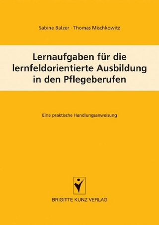 Lernaufgaben für die lernfeldorientierte Ausbildung in den Pflegeberufen