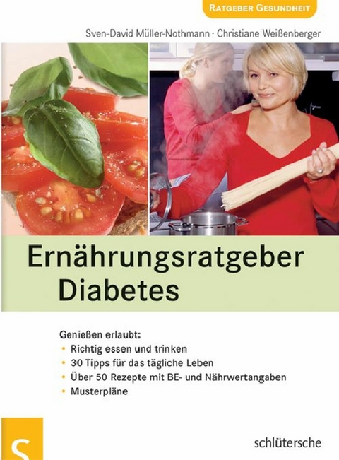 Ern&auml;hrungsratgeber Diabetes - Sven-David M&uuml;ller-Nothmann, Christiane Wei&szlig;enberger