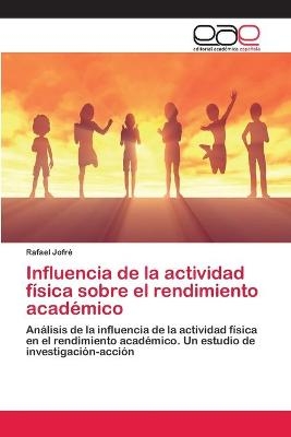 Influencia de la actividad física sobre el rendimiento académico - Rafael Jofré