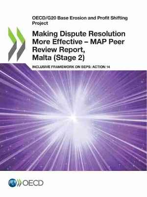 Making Dispute Resolution More Effective - MAP Peer Review Report, Malta (Stage 2) -  Oecd