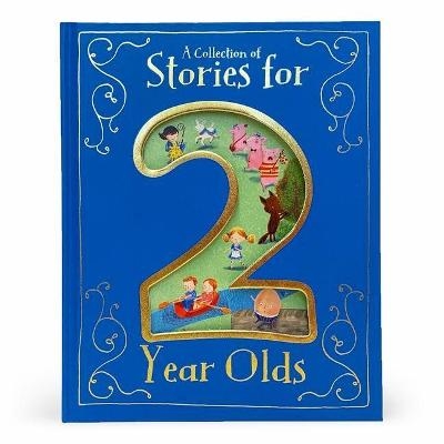 A Collection of Stories for 2 Year Olds - 
