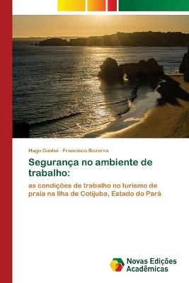Seguran&ccedil;a no ambiente de trabalho - Hugo Cunha, Francisco Bezerra