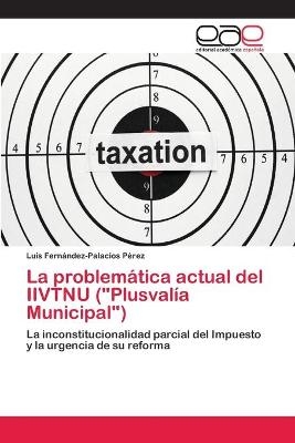 La problem&aacute;tica actual del IIVTNU ("Plusval&iacute;a Municipal") - Luis Fern&aacute;ndez-Palacios P&eacute;rez