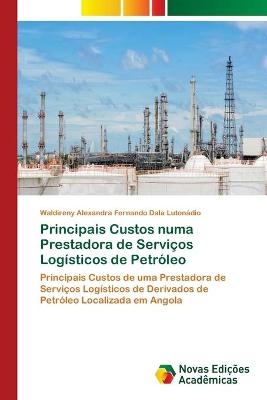 Principais Custos numa Prestadora de Servi&ccedil;os Log&iacute;sticos de Petr&oacute;leo - Waldireny Alex Fernando Dala Luton&aacute;dio