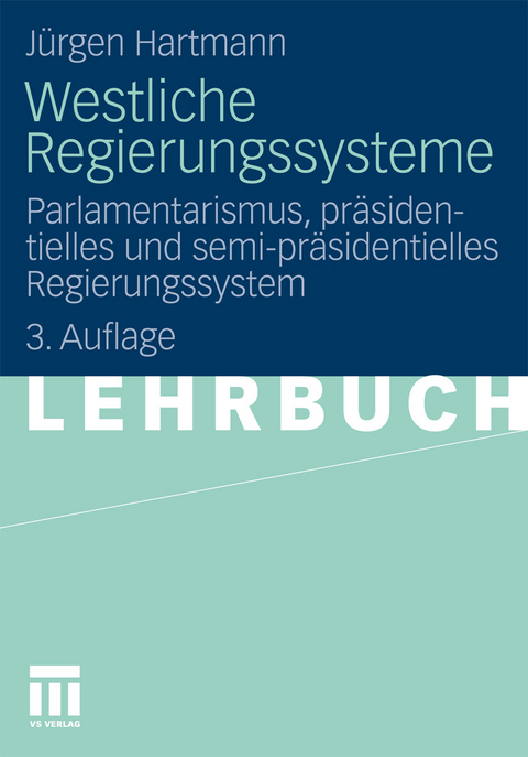 Westliche Regierungssysteme -  J&uuml;rgen Hartmann