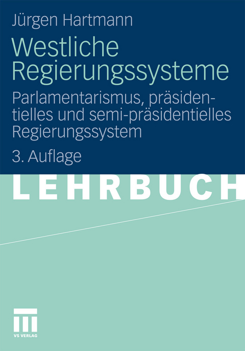 Westliche Regierungssysteme -  Jürgen Hartmann