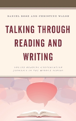 Talking through Reading and Writing - Daniel Rose, Christine Walsh