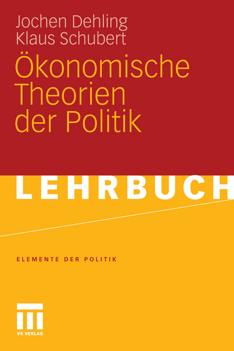 &Ouml;konomische Theorien der Politik -  Jochen Dehling,  Klaus Schubert