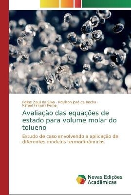 Avalia&ccedil;&atilde;o das equa&ccedil;&otilde;es de estado para volume molar do tolueno - Felipe Zauli da Silva, Rovilson Jos&eacute; da Rocha, Rafael Firmani Perna