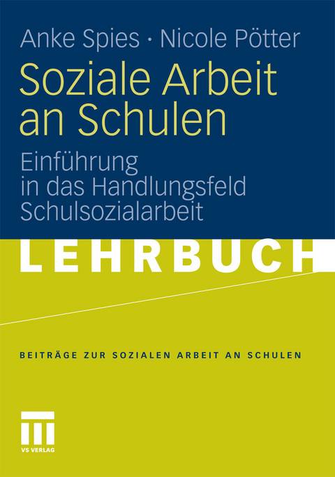 Soziale Arbeit an Schulen -  Anke Spies,  Nicole P&ouml;tter