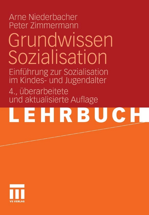Grundwissen Sozialisation -  Arne Niederbacher,  Peter Zimmermann
