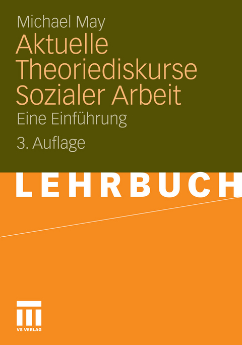Aktuelle Theoriediskurse Sozialer Arbeit -  Michael May
