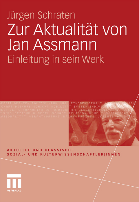 Zur Aktualit&auml;t von Jan Assmann -  J&uuml;rgen Schraten