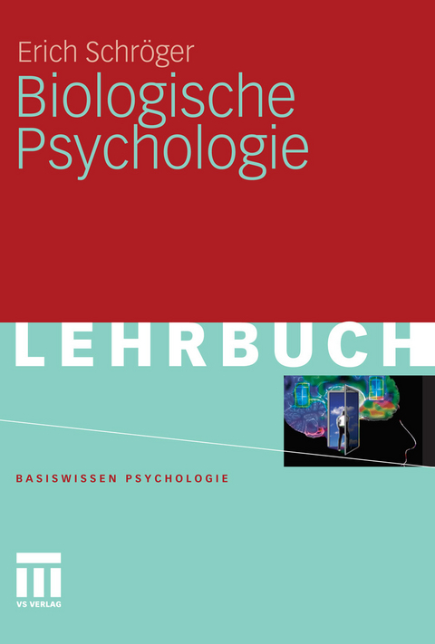 Biologische Psychologie -  Erich Schr&ouml;ger