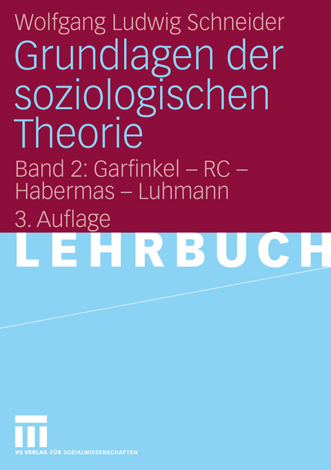 Grundlagen der soziologischen Theorie -  Wolfgang Ludwig Schneider