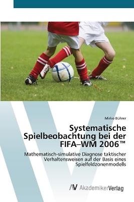Systematische Spielbeobachtung bei der FIFA-WM 2006(TM) - Mirko B&uuml;hrer