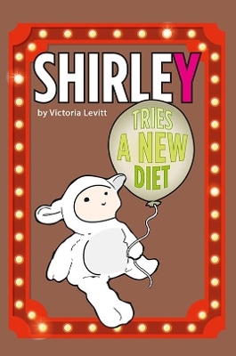 Shirley Tries a New Diet - Victoria Levitt