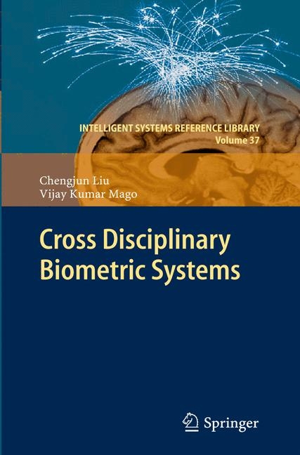 Cross Disciplinary Biometric Systems - Chengjun Liu, Vijay Kumar Mago