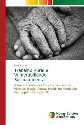 Trabalho Rural e Vulnerabilidade Socioambiental - Ewene Silva