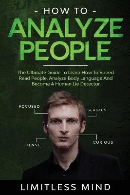 How To Analyze People - Limitless Mind