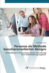 Personas als Methode benutzerorientierten Designs - Claus, Lena-Katrin