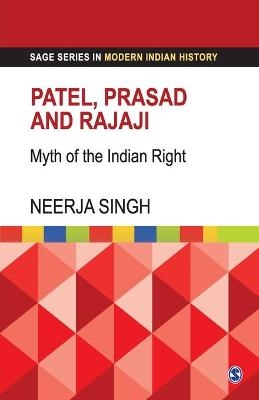 Patel, Prasad and Rajaji - Neerja Singh