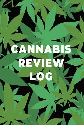 Cannabis Review Log Book - Teresa Rother