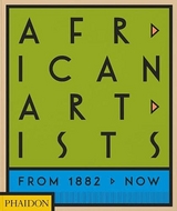 African Artists - Phaidon Editors, Joseph L. Underwood, Chika Okeke-Agulu