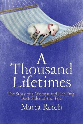 A Thousand LIfetimes - Maria Reich