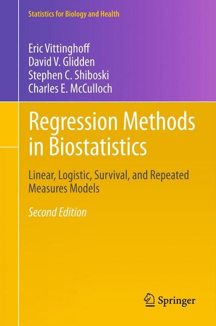 Regression Methods in Biostatistics -  Eric Vittinghoff,  David V. Glidden,  Stephen C. Shiboski,  Charles E. McCulloch