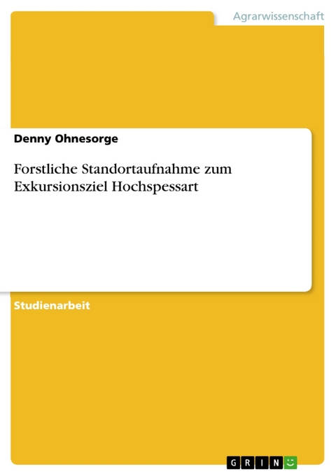 Forstliche Standortaufnahme zum Exkursionsziel Hochspessart -  Denny Ohnesorge