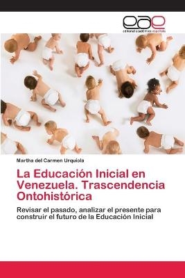 La Educación Inicial en Venezuela. Trascendencia Ontohistórica