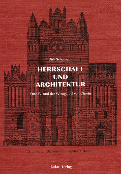 Studien zur Backsteinarchitektur / Herrschaft und Architektur - Dirk Schumann