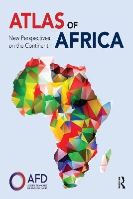 Atlas of Africa -  Agence fran&ccedil;aise de d&eacute;veloppement,  Dunod Editeur