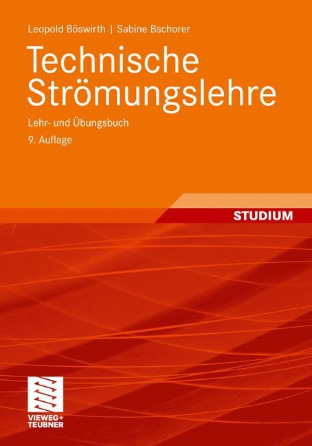 Technische Strömungslehre - Leopold Böswirth, Sabine Bschorer