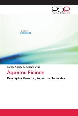 Agentes F&iacute;sicos - Hern&aacute;n Andr&eacute;s de la Barra Ortiz
